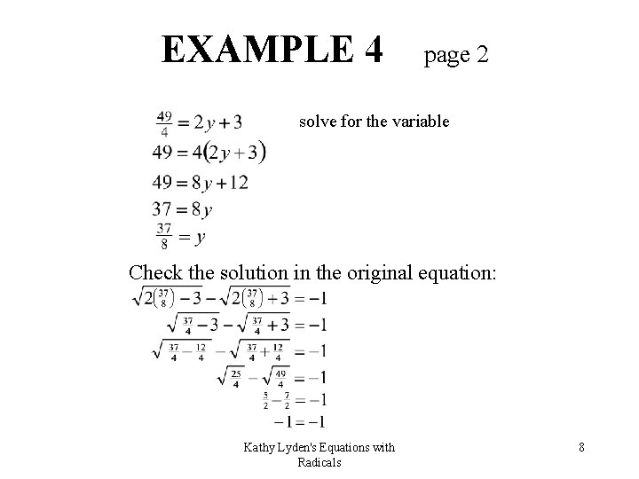 EXAMPLE 4 page 2 solve for the variable Check the solution in the original