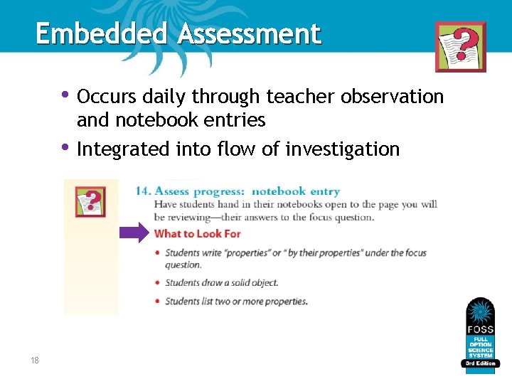 Embedded Assessment • Occurs daily through teacher observation • 18 and notebook entries Integrated Embedded Assessment • Occurs daily through teacher observation • 18 and notebook entries Integrated