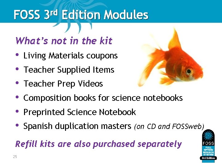 FOSS 3 rd Edition Modules What’s not in the kit • • • Living FOSS 3 rd Edition Modules What’s not in the kit • • • Living
