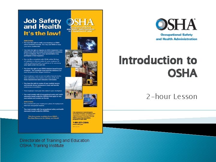 Introduction to OSHA 2 -hour Lesson Directorate of Training and Education OSHA Training Institute