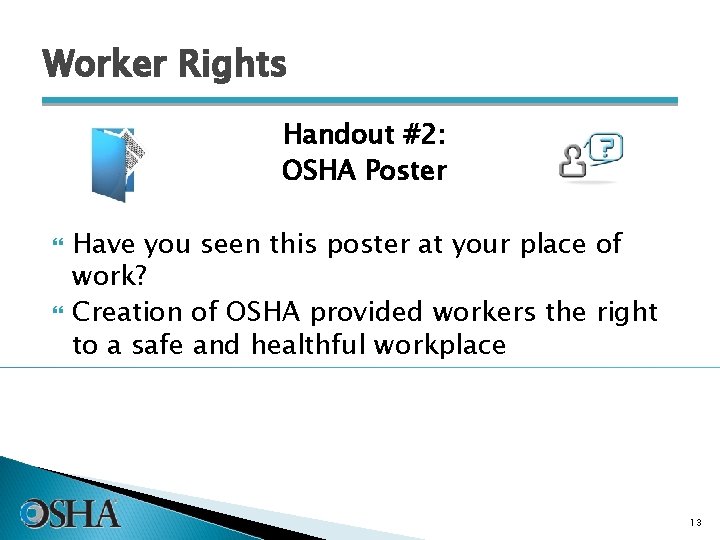 Worker Rights Handout #2: OSHA Poster Have you seen this poster at your place