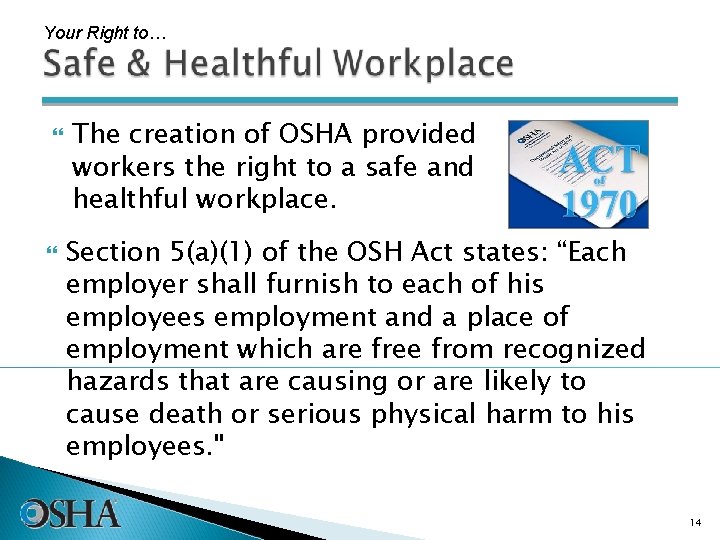 Your Right to… The creation of OSHA provided workers the right to a safe