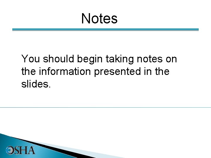 Notes You should begin taking notes on the information presented in the slides. 21