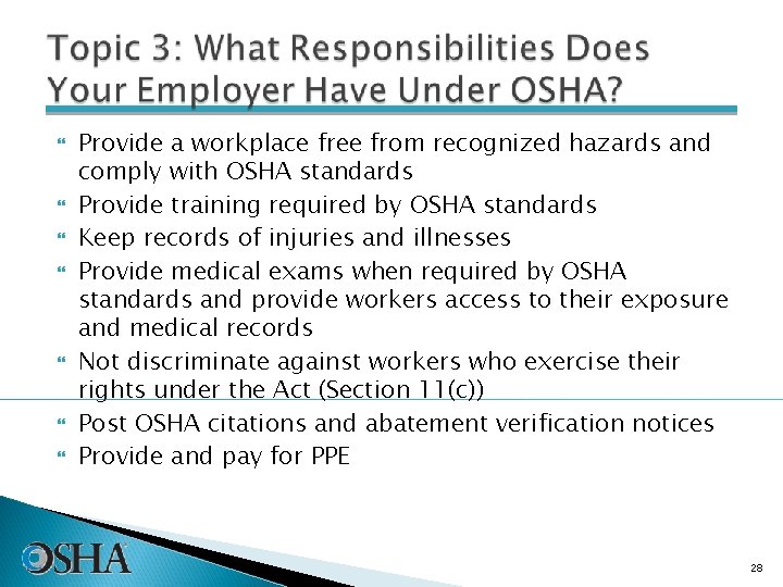 Provide a workplace free from recognized hazards and comply with OSHA standards Provide
