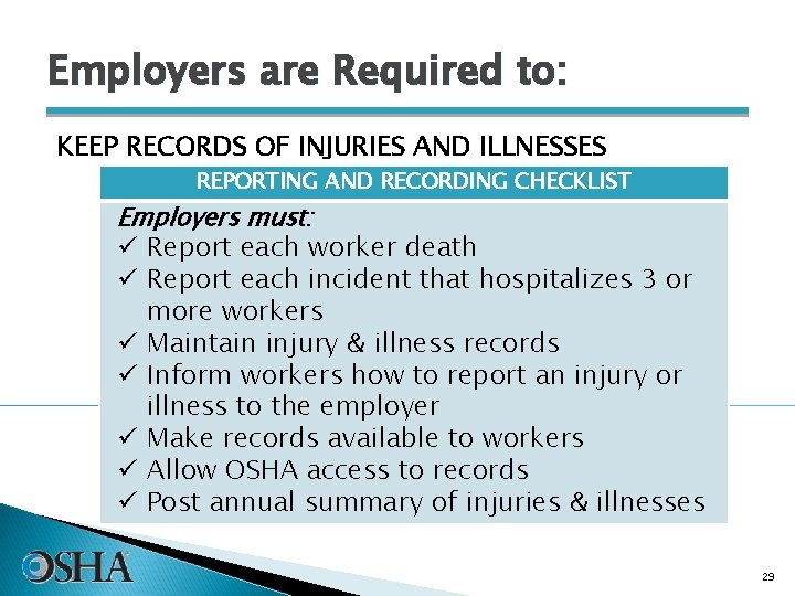 Employers are Required to: KEEP RECORDS OF INJURIES AND ILLNESSES REPORTING AND RECORDING CHECKLIST