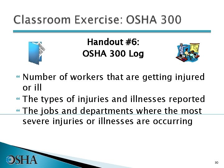 Handout #6: OSHA 300 Log Number of workers that are getting injured or ill