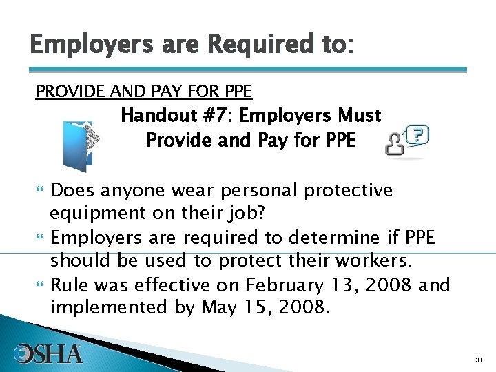 Employers are Required to: PROVIDE AND PAY FOR PPE Handout #7: Employers Must Provide