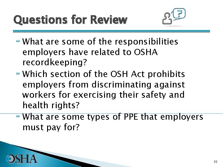Questions for Review What are some of the responsibilities employers have related to OSHA