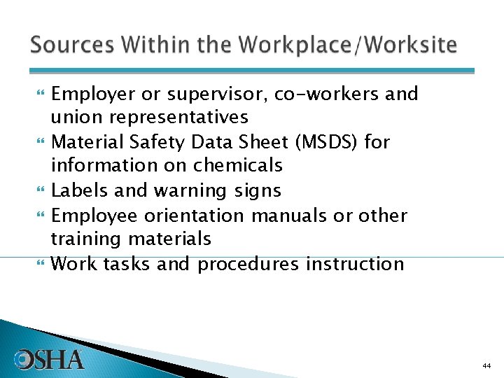  Employer or supervisor, co-workers and union representatives Material Safety Data Sheet (MSDS) for