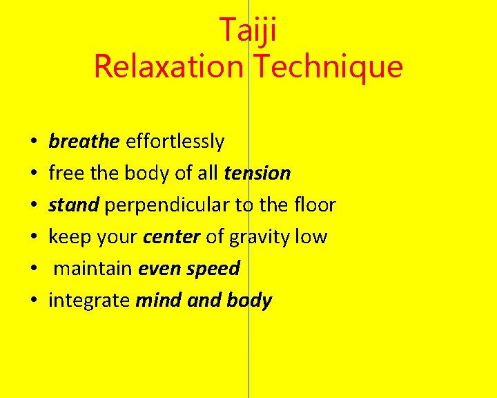 Taiji Relaxation Technique • • • breathe effortlessly free the body of all tension