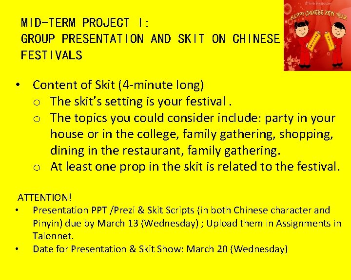 MID-TERM PROJECT I: GROUP PRESENTATION AND SKIT ON CHINESE FESTIVALS • Content of Skit