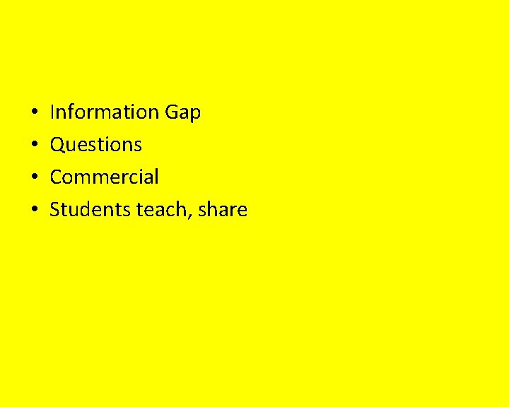  • • Information Gap Questions Commercial Students teach, share 