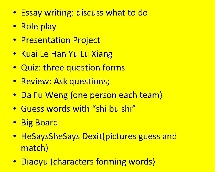 Essay writing: discuss what to do Role play Presentation Project Kuai Le Han Yu