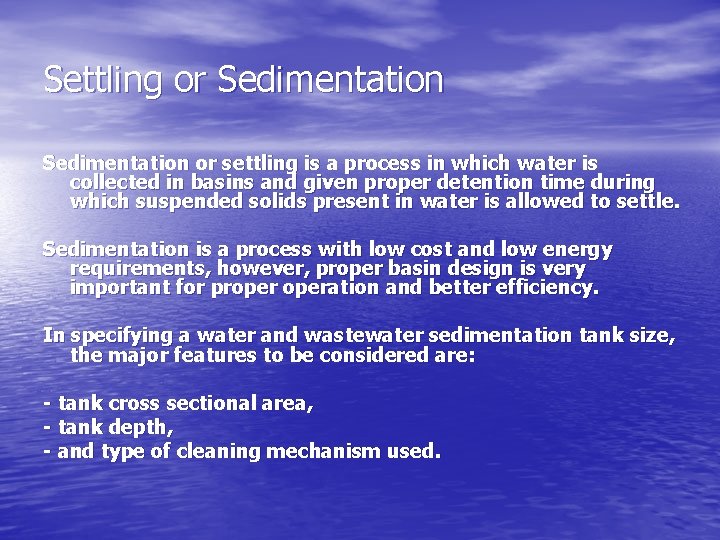 Settling or Sedimentation or settling is a process in which water is collected in