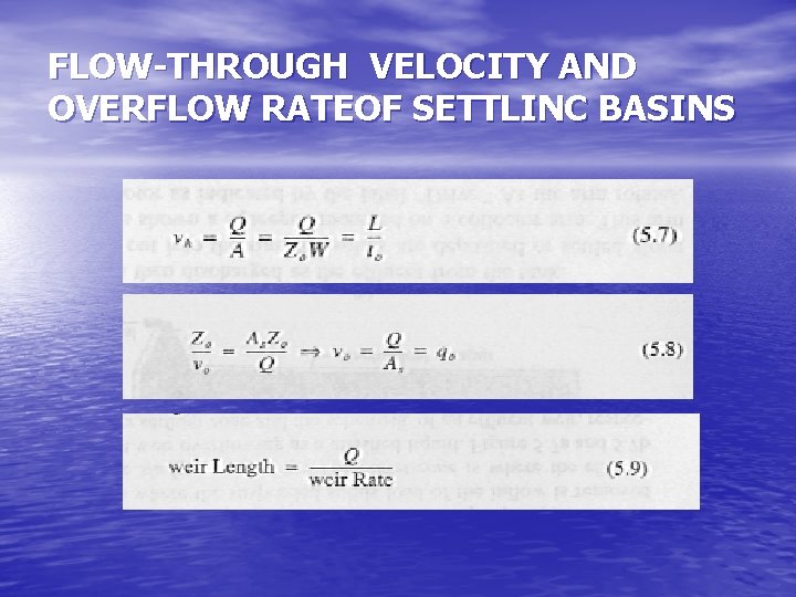 FLOW-THROUGH VELOCITY AND OVERFLOW RATEOF SETTLINC BASINS 