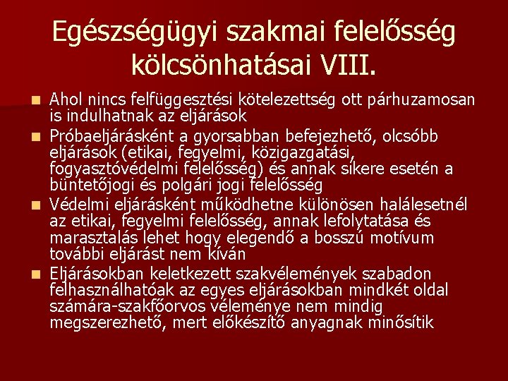 Egészségügyi szakmai felelősség kölcsönhatásai VIII. Ahol nincs felfüggesztési kötelezettség ott párhuzamosan is indulhatnak az