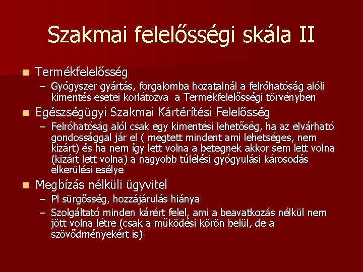 Szakmai felelősségi skála II n Termékfelelősség – Gyógyszer gyártás, forgalomba hozatalnál a felróhatóság alóli