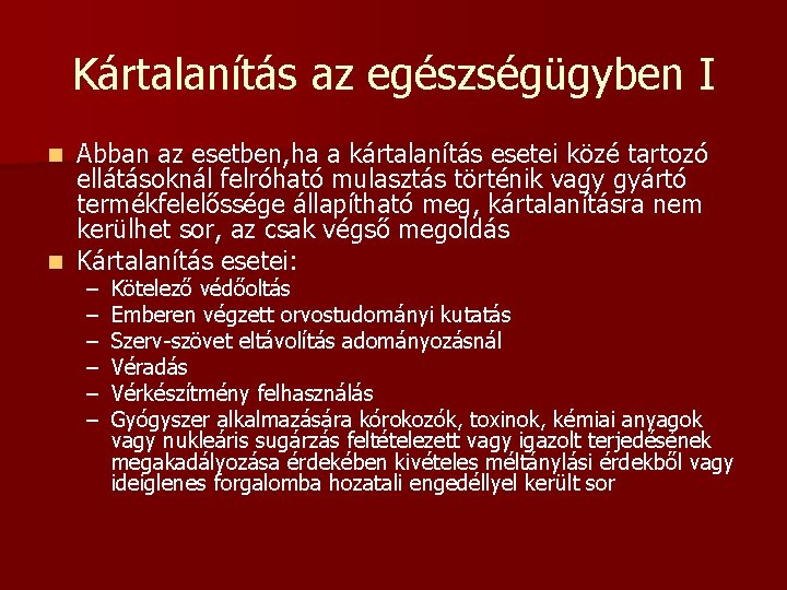 Kártalanítás az egészségügyben I Abban az esetben, ha a kártalanítás esetei közé tartozó ellátásoknál