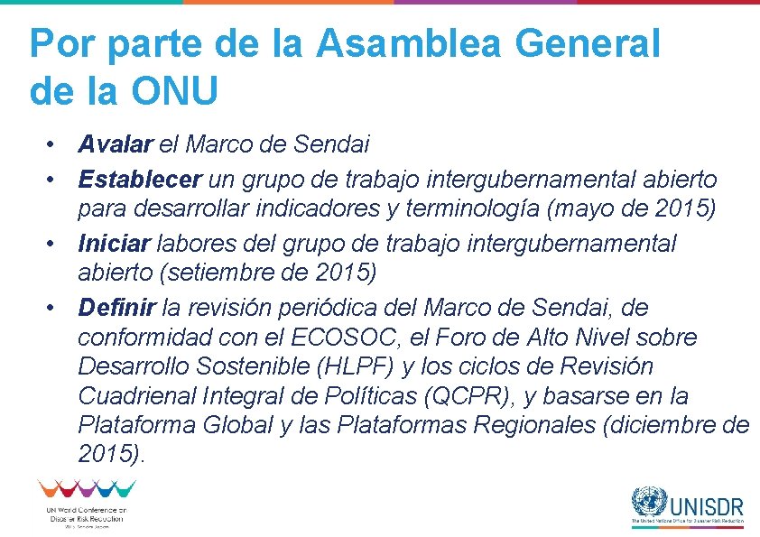 Por parte de la Asamblea General de la ONU • Avalar el Marco de