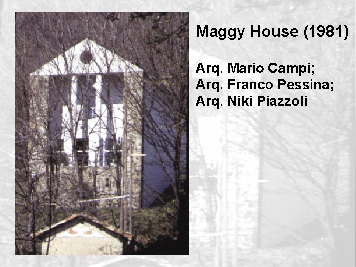 Maggy House (1981) Arq. Mario Campi; Arq. Franco Pessina; Arq. Niki Piazzoli 