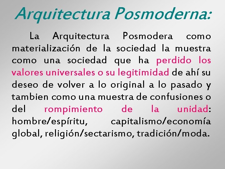 Arquitectura Posmoderna: La Arquitectura Posmodera como materialización de la sociedad la muestra como una
