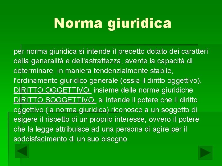 Norma giuridica per norma giuridica si intende il precetto dotato dei caratteri della generalità