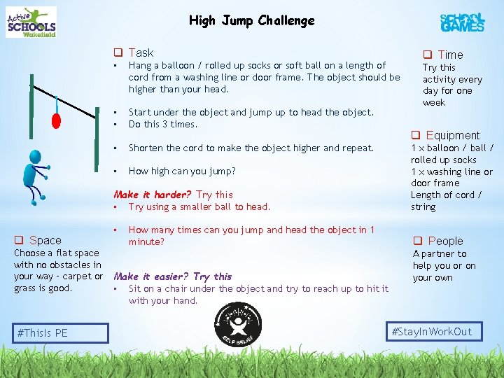 High Jump Challenge q Task • Hang a balloon / rolled up socks or