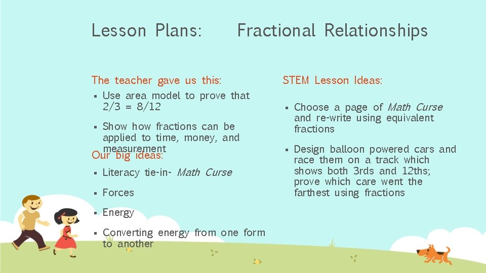 Lesson Plans: Fractional Relationships The teacher gave us this: § Use area model to