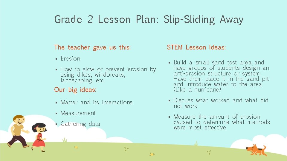 Grade 2 Lesson Plan: Slip-Sliding Away The teacher gave us this: § Erosion §