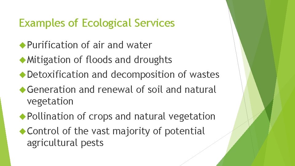 Examples of Ecological Services Purification Mitigation of air and water of floods and droughts