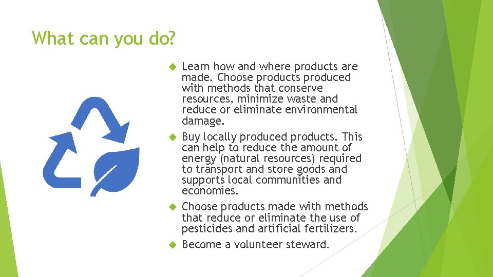 What can you do? Learn how and where products are made. Choose products produced