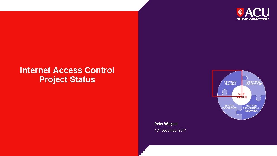 Internet Access Control Project Status Peter Wiegard 12 th December 2017 