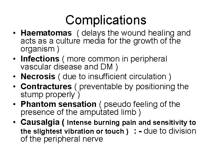 Complications • Haematomas ( delays the wound healing and acts as a culture media