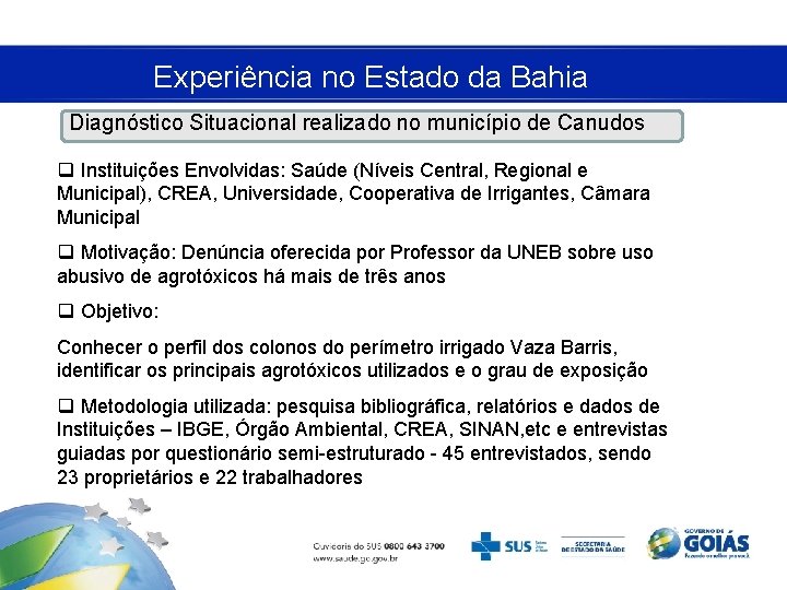 Experiência no Estado da Bahia Diagnóstico Situacional realizado no município de Canudos q Instituições