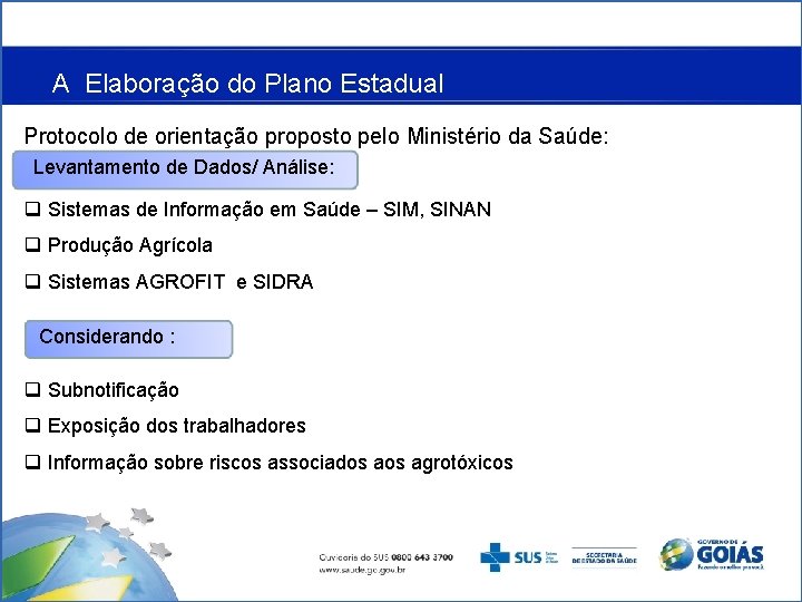 A Elaboração do Plano Estadual Protocolo de orientação proposto pelo Ministério da Saúde: Levantamento