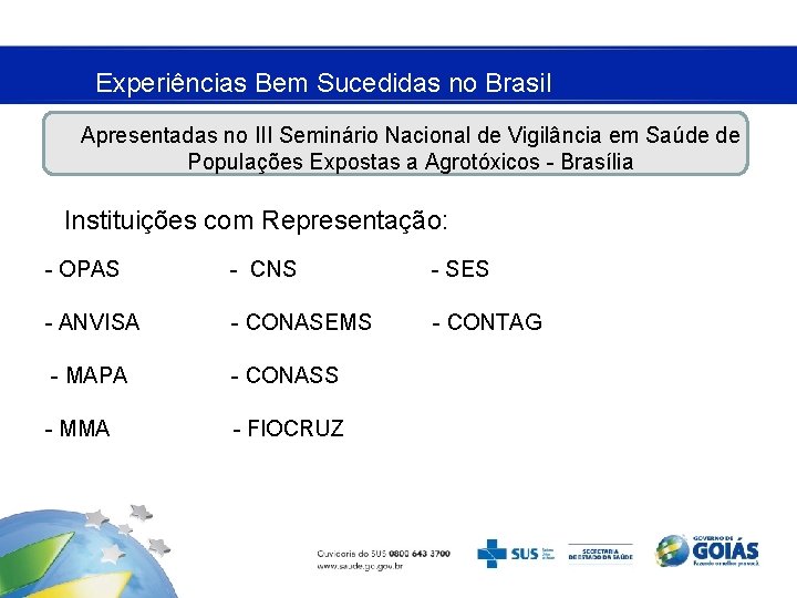 Experiências Bem Sucedidas no Brasil Apresentadas no III Seminário Nacional de Vigilância em Saúde