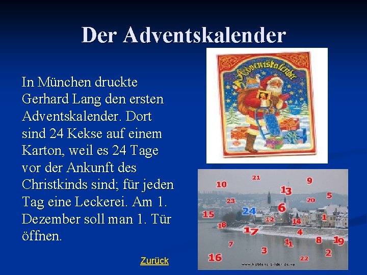 Der Adventskalender In München druckte Gerhard Lang den ersten Adventskalender. Dort sind 24 Kekse