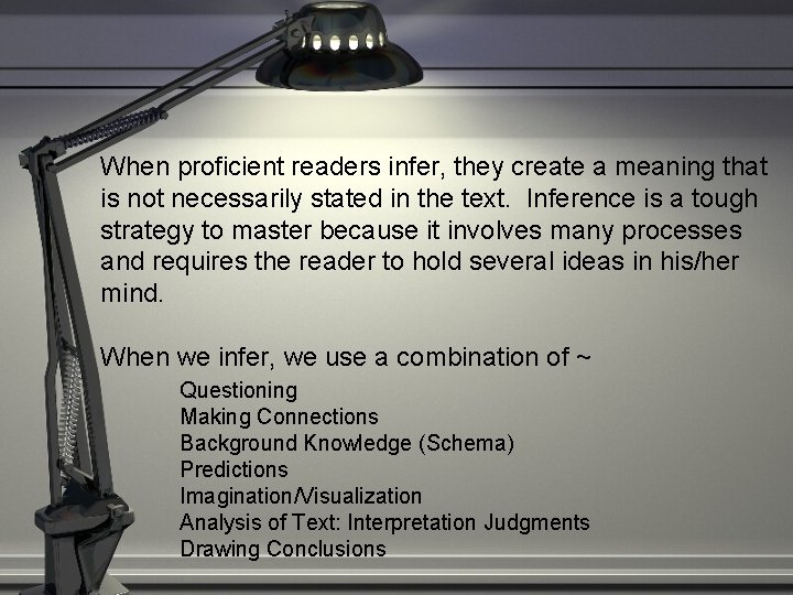When proficient readers infer, they create a meaning that is not necessarily stated in