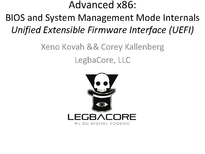 Advanced x 86: BIOS and System Management Mode Internals Unified Extensible Firmware Interface (UEFI)