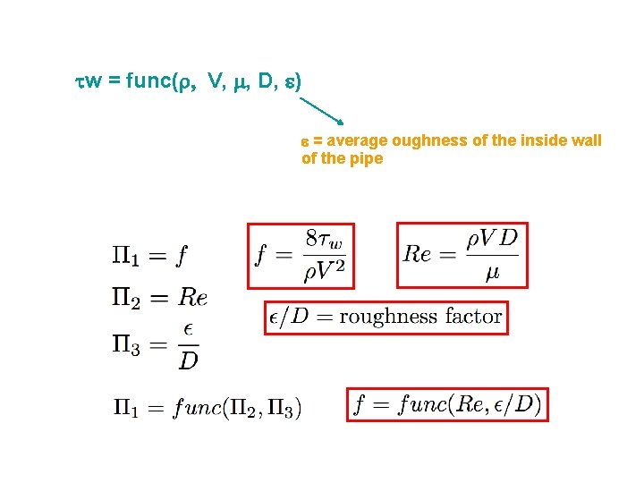  w = func( V, , D, ) = average oughness of the inside