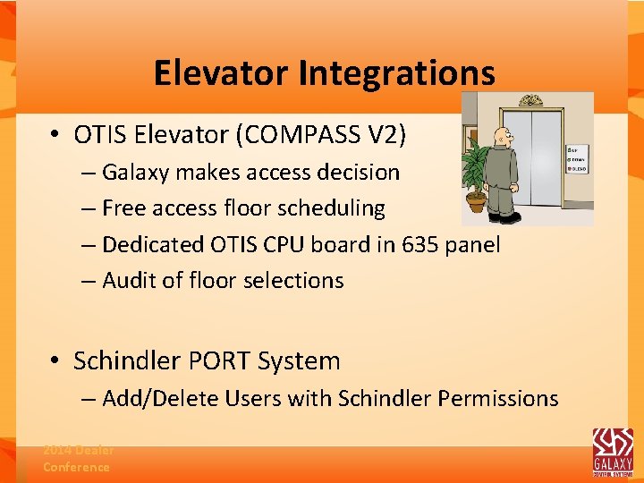 Elevator Integrations • OTIS Elevator (COMPASS V 2) – Galaxy makes access decision –