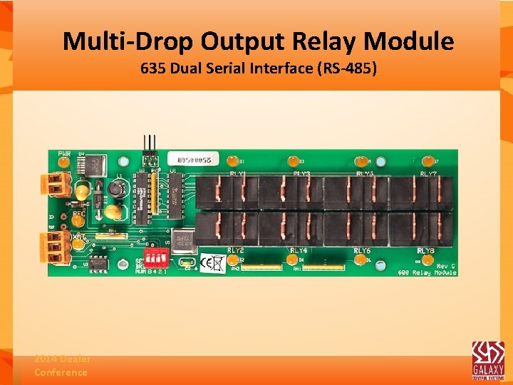 Multi-Drop Output Relay Module 635 Dual Serial Interface (RS-485) 2014 Dealer Conference 