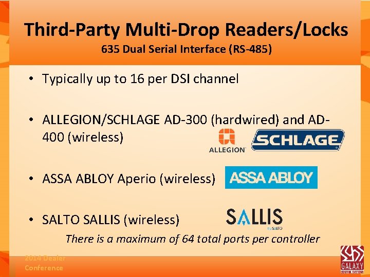 Third-Party Multi-Drop Readers/Locks 635 Dual Serial Interface (RS-485) • Typically up to 16 per