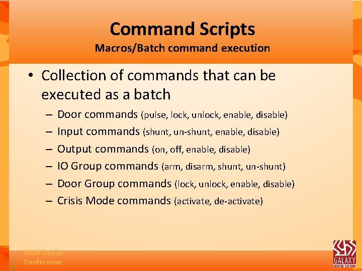 Command Scripts Macros/Batch command execution • Collection of commands that can be executed as