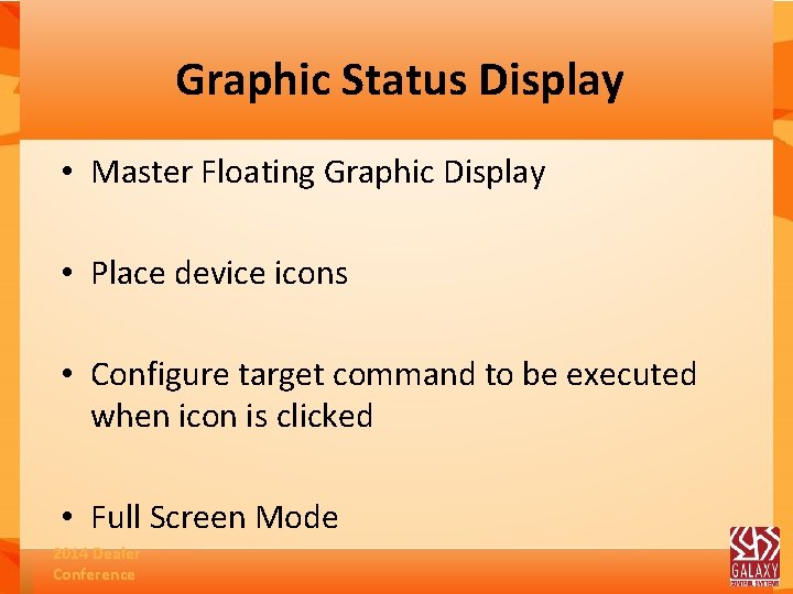 Graphic Status Display • Master Floating Graphic Display • Place device icons • Configure