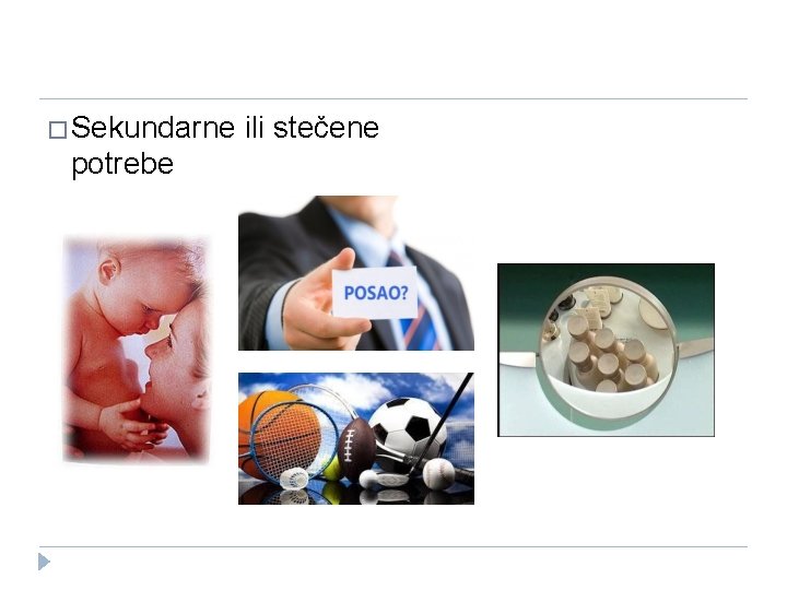 �Sekundarne potrebe ili stečene 