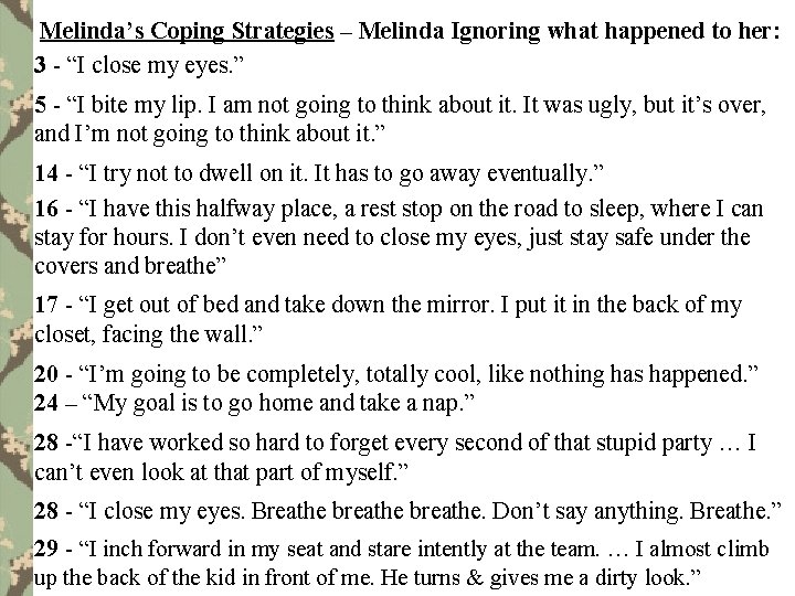 Melinda’s Coping Strategies – Melinda Ignoring what happened to her: 3 - “I close