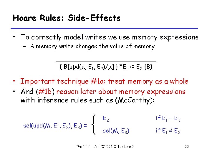 Hoare Rules: Side-Effects • To correctly model writes we use memory expressions – A