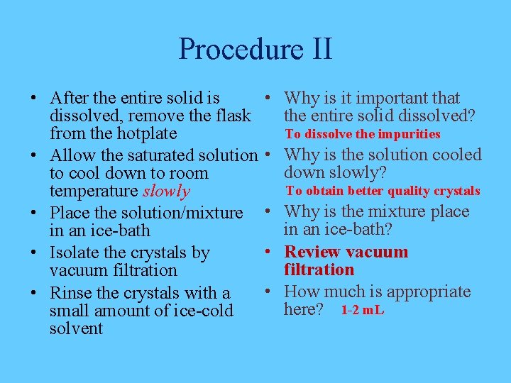 Procedure II • After the entire solid is dissolved, remove the flask from the