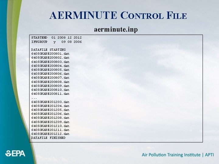 AERMINUTE CONTROL FILE aerminute. inp STARTEND IFWGROUP 01 2008 12 2012 y 09 08